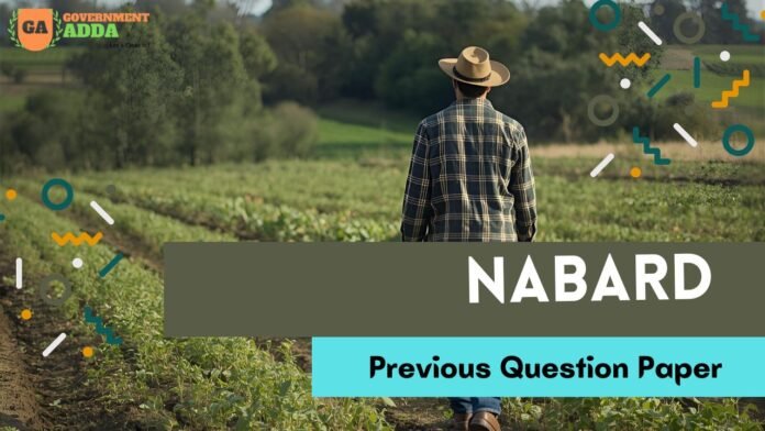 NABARD Grade A Assistant Manager Previous Year Question Papers NABARD Grade A Assistant Manager Previous Year Question Papers