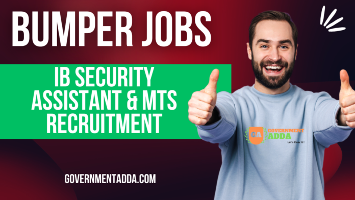 IB Security Assistant MTS Recruitment
