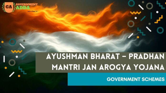 Ayushman Bharat – Pradhan Mantri Jan Arogya Yojana