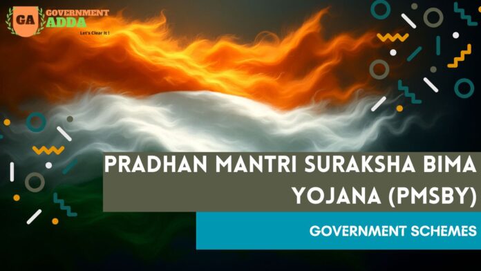 Pradhan Mantri Suraksha Bima Yojana (PMSBY)